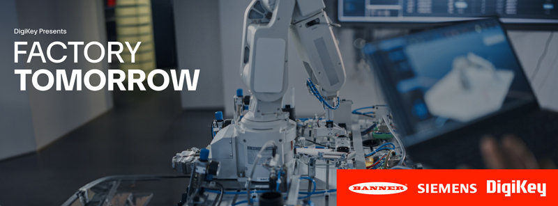 DigiKey 發布其《未來工廠》視頻系列第 4 季，展示了創新工業自動化解決方案
