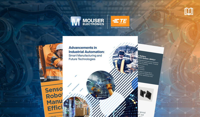 強強聯手!貿澤攜TE用電子書解碼智能制造破局之道 強強聯手!貿澤攜TE用電子書解碼智能制造破局之道