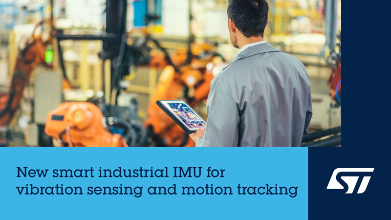 意法半導(dǎo)體發(fā)布高能效智能慣性測量單元，提供工業(yè)產(chǎn)品壽命保證